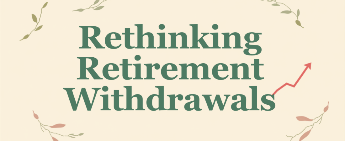 The 4% Rule Isn’t One-Size-Fits-All: A Simpler Way to Think About Retirement Withdrawals