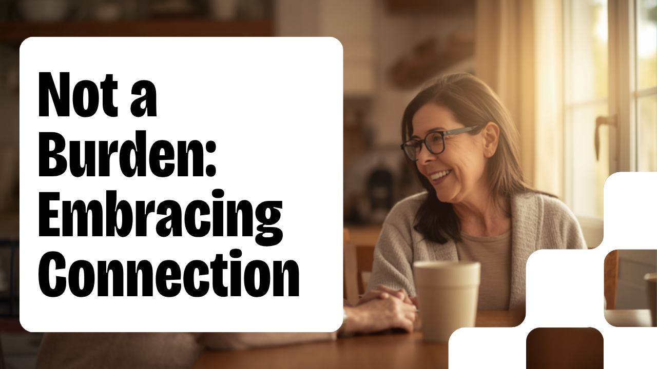 Afraid of Becoming a Burden to Your Kids?